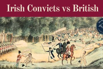 The Castle Hill Rebellion 1804: British vs Irish Convicts in Australia